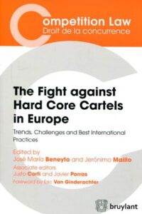 The Fight against Hard Core Cartels in Europe