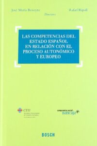 Las competencias del Estado Español en relación con el proceso autonómico y europeo