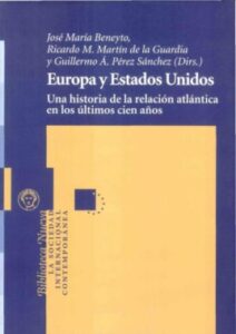 Europa y Estados Unidos. Una historia de la relación atlántica en los últimos cien años